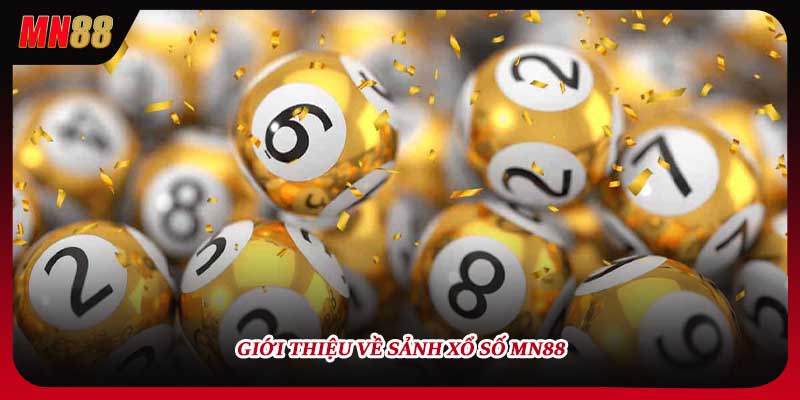 Giới thiệu về sảnh xổ số MN88
